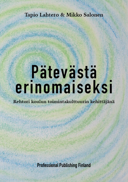 Tervetuloa! Pätevästä erinomaiseksi. Rehtori koulun toimintakulttuurin kehittäjänä -kirjan julkistus