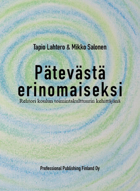 Pätevästä erinomaiseksi. Rehtori koulun toimintakulttuurin kehittäjänä